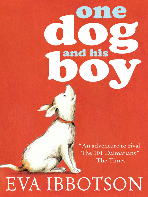 Title details for One Dog and His Boy by Eva Ibbotson - Available